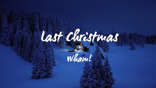 Wham  Last Christmas Lyrics [upl. by Gustin]