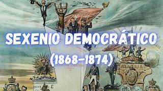 LA EVOLUCIÓN POLÍTICA DEL SEXENIO DEMOCRÁTICO 18681874 [upl. by Neiluj]