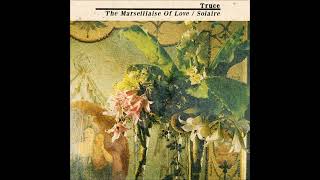 TRUCE  The Marseillaise Of Love  Solaire 2024  Full Album [upl. by Nylitsirk551]