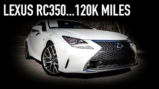 Lexus RC350120k Miles Later [upl. by Aihsenot]