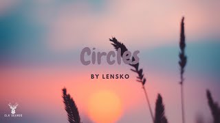 Lensko  Circles Slowed [upl. by Barren]