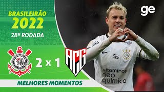 CORINTHIANS 2 X 1 ATLÉTICOGO  MELHORES MOMENTOS  28ª RODADA BRASILEIRÃO 2022  geglobo [upl. by Telimay856]