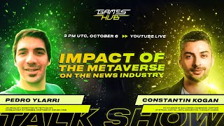 GamesHUB Episode 10  Impact of The Metaverse In the News Industry w Pedro Ylarri [upl. by Jillana]