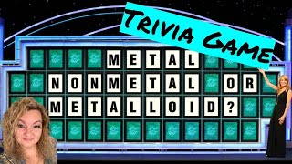 TRIVIA GAME  Metals Nonmetals and Metalloids  Properties of Metals Nonmetals amp Metalloids [upl. by Kelam477]