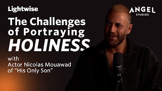 Lightwise 012  The Challenges of Portraying Holiness with Actor Nicolas Mouawad of His Only Son [upl. by Aymahs336]