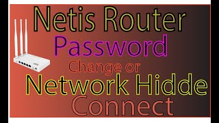 how to change netis router password or network hidde [upl. by Nahtnamas386]