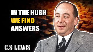 CS Lewis Sermons  In the Hush We Find Answers [upl. by Socem]