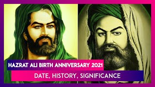 Hazrat Ali Birth Anniversary 2021 Date History Significance [upl. by Niltak]