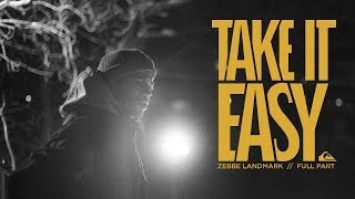 TAKE IT EASY  ZEBBE LANDMARK  FULL PART [upl. by Eiramac]