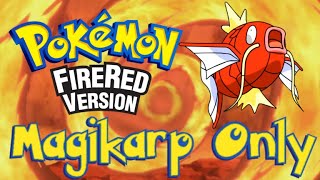 Can You Beat FireRedLeafGreen with Only Magikarp [upl. by Cyna]