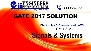 ElectronicsEC GATE 2017 Detailed SolutionSignals Systems Set1 amp Set2 [upl. by Yezdnil]