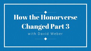 How the Honorverse Changed Part 3 [upl. by Bertle]