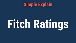 Fitch Ratings Definition Uses and Rating Scale [upl. by Oiznun]