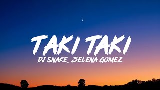 Dj Snake amp Selena Gomez  Taki Taki  Lyrics   Rose Linn wiz khalifa Shawn Mendes Dhruv [upl. by Hardy]