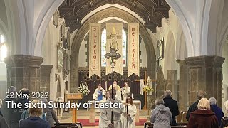 The sixth Sunday of Easter 22 May 2022 [upl. by Teragram863]