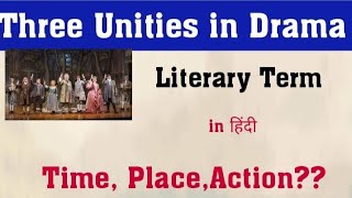 LiteraryTerm Three unities of Drama Time PlaceAction  In हिंदी [upl. by Namruht]