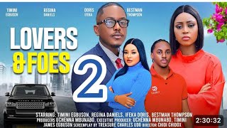 LOVERS AND FOES 2NEW TRENDING NIGERIAN NOLLYWOOD MOVIE 2024 TIMINI EGBUSON REGINA DANIELS [upl. by Elyse]