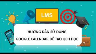 Hướng dẫn sử dụng Google Calendar để tạo lịch họcthời khóa biểu [upl. by Crooks280]