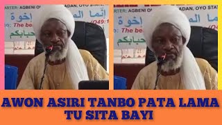 AWON ASIRU TANBO PATA LAMA TU SITA BAYI  SHEIKH TAJUDEEN AL ADABY BABA LAGBENI DISHES OUT WARNING [upl. by Urbana]