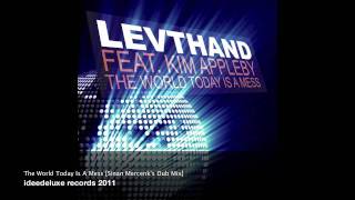 Levthand feat Kim Appleby  The World Today Is A Mess Sinan Mercenks Dub Mix [upl. by Aicelf]