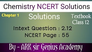 Solutions and Colligative properties  NCERT Solutions Intext Question  212  NCERT page 55 [upl. by Zerk78]