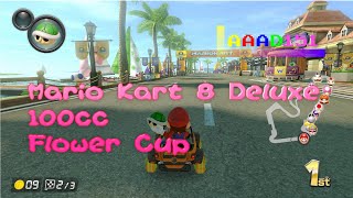 Mario Kart 8 Deluxe  100cc Flower Cup [upl. by Laup]