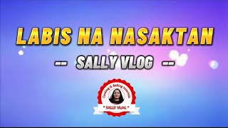 LABIS NA NASAKTAN LYRICSsallyvlog760 [upl. by Schouten]