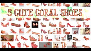 5 Cute Coral Shoes [upl. by Mihcaoj]