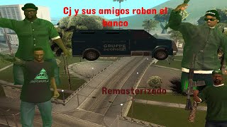 Cj y sus amigos roban el banco remasterizado gta san loquendo [upl. by Carlstrom]