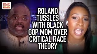 Roland Tussles With Black GOP Mom Over Critical Race Theory amp Racism In America [upl. by Eylsel785]