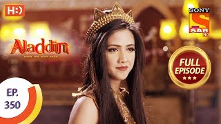 Aladdin  Ep 350  Full Episode  18th December 2019 [upl. by Holmun]