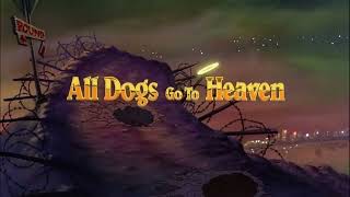 All Dogs Go To Heaven  End Title Love Survives [upl. by Kiehl726]