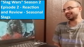 quotSlag Warsquot Season 2 Episode 2  Reaction and Review  Seasonal Slags [upl. by Nessej]