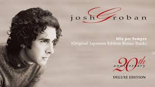 Josh Groban  Mia Per Sempre Original Japanese Edition Official Audio [upl. by Nahem534]