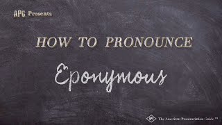 How to Pronounce Eponymous Real Life Examples [upl. by Gardie]