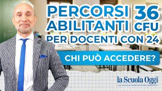 Percorsi abilitanti 36 CFU per docenti con 24 CFU ➡️ chi può accedere [upl. by Neira]