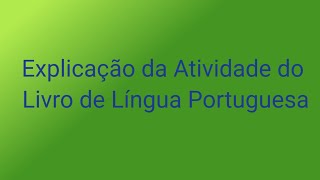 Explicação da atividade do livro de Português páginas 164 a 166 [upl. by Adnoma]