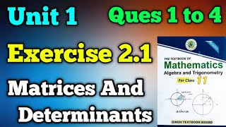 Exercise 21 unit 2 matrices and determinants class 11 New mathematics book  part 1 question 1 to 4 [upl. by Phillis]