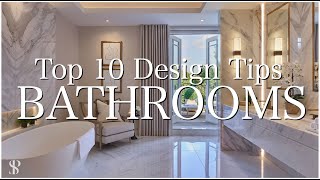 TOP 10 DESIGN TIPS FOR BATHROOMS  INTERIOR DESIGNER  Behind The Design [upl. by Avalsorim]