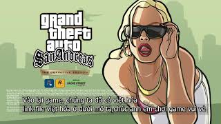 Hướng dẫn việt hóa Grand Theft Auto San Andreas – The Definitive Edition [upl. by Darwen707]