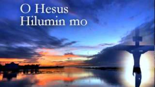 O Hesus Hilumin Mo  A Reflection [upl. by Israel]