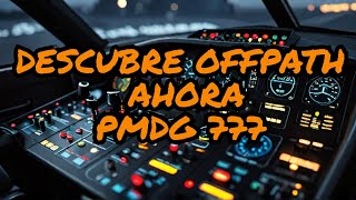 ¡Descubre la potente función OFFPATH y cómo utilizarla PMDG 777 [upl. by Abana508]