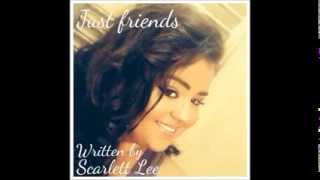 Scarlett Lee  Just Friends [upl. by December]