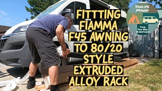 Fitting FIAMMA 45s AWNING to 8020 style extruded alloy ROOF RACK [upl. by Masterson]