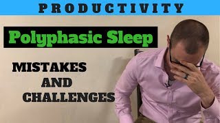 Polyphasic Sleep  Mistakes Were Made 2 week update [upl. by Ettennek]