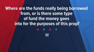 Your election questions answered Where are the funds from Prop 2 really being borrowed from [upl. by Ecertak]