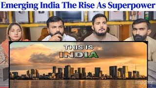 Emerging India  The Rise As Superpower  Pakistani Reaction [upl. by Alesram]