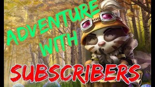 Adventure with Subscribers ნაწილი 21  League of Legends [upl. by Maryrose]