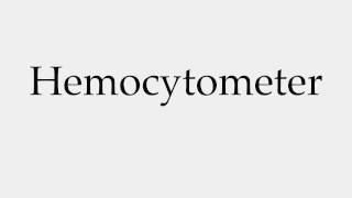 How to Pronounce Hemocytometer [upl. by Ayekram597]