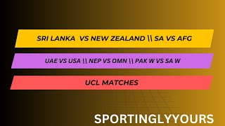 SL vs NZ TEST \\ SA vs AFG\\ USA vs UAE \\ NEP vs OMN  UEFA Champions League [upl. by Tristam]